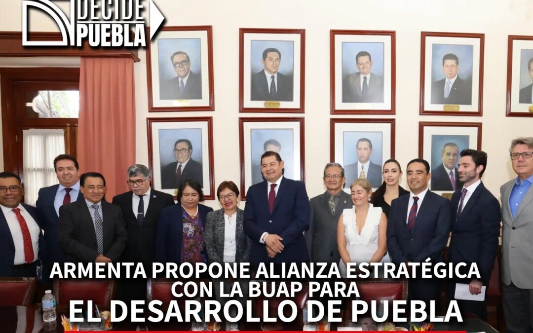 Armenta propone alianza estratégica con la BUAP para el desarrollo de Puebla